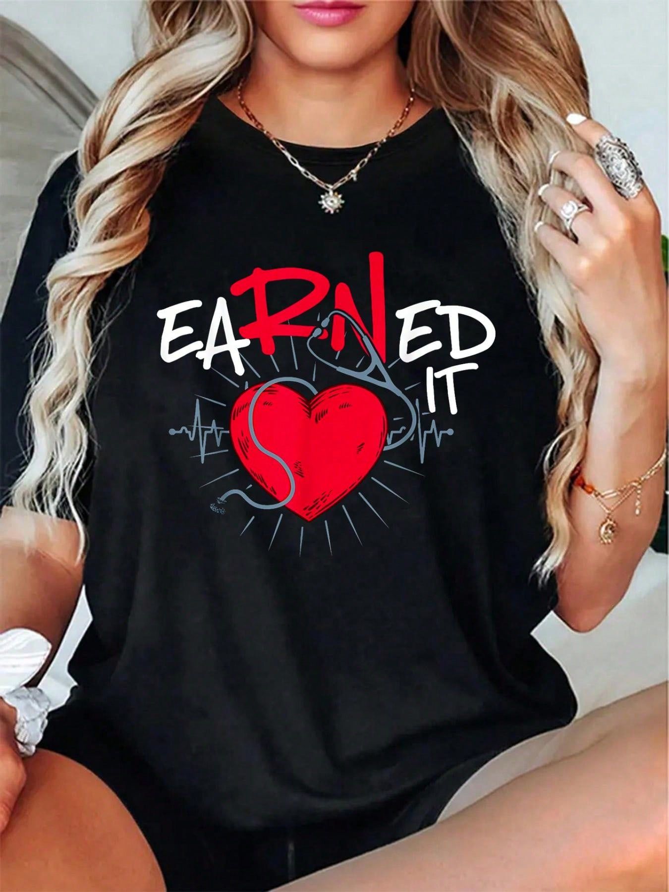 Registered Nurse, RN Earned It Nurse Nursing Graduation T-Shirt - 100% Cotton Short Sleeve, Summer & Spring Essential - Women's Clothing Printed Graphic Tee For T-Shirt Lovers